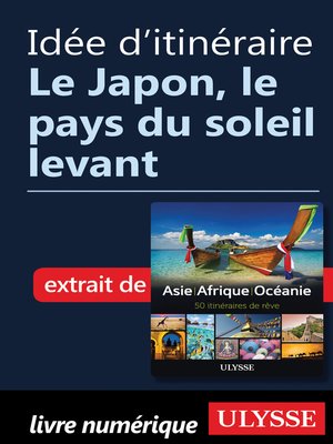 cover image of Idée d'itinéraire--Le Japon, le pays du soleil levant